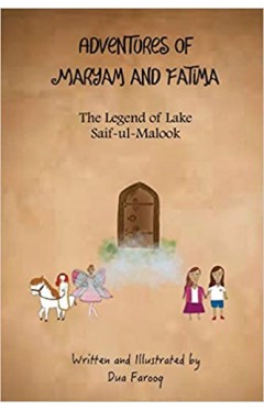 The Legend Of Lake Saif-ul-Malook (The Adventures of Maryam &amp; Fatima) - Paperback 